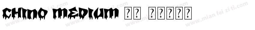 Chino Medium 字体字体转换
